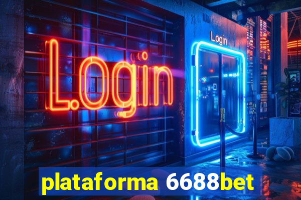 plataforma 6688bet